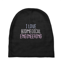 Funny Short Cool Quotes I Love Biomedical Engineering Baby Beanies | Artistshot