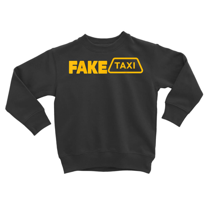 Fake Taxi Funny Fake Taxi Driver T Shirt Toddler Sweatshirt by nurselrveigelcci | Artistshot