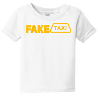 Fake Taxi Funny Fake Taxi Driver T Shirt Baby Tee | Artistshot