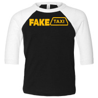 Fake Taxi Funny Fake Taxi Driver T Shirt Toddler 3/4 Sleeve Tee | Artistshot