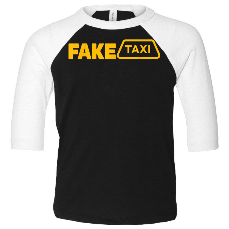 Fake Taxi Funny Fake Taxi Driver T Shirt Toddler 3/4 Sleeve Tee by nurselrveigelcci | Artistshot