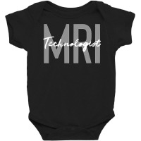 Mri Technologist Radiologic Technologist Xray Tech Sweatshirt Baby Bodysuit | Artistshot