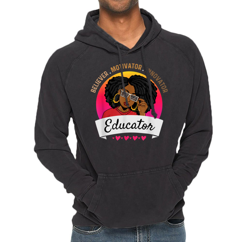 Believer Motivator Innovator Educator Melanin Black Teacher Vintage Hoodie by Renew | Artistshot