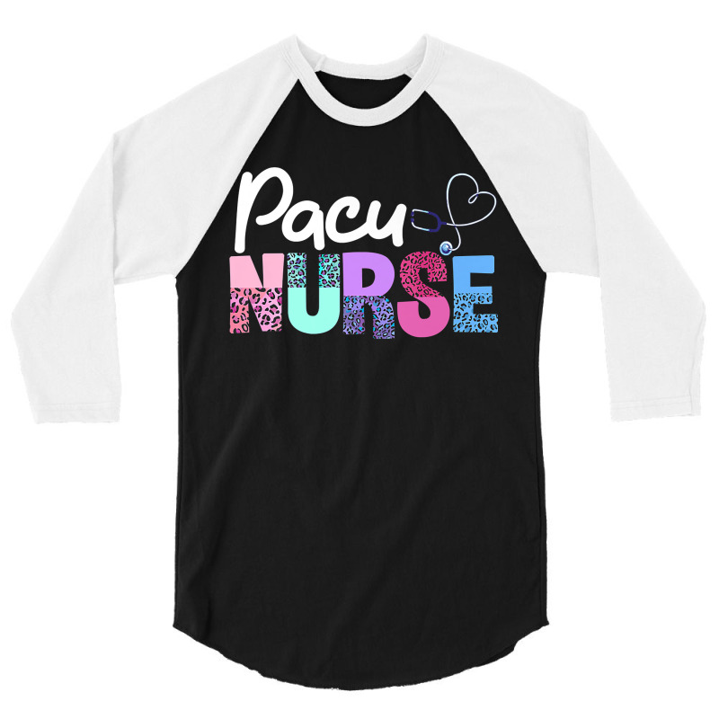 Pacu Nurse Crew Cute Post Anesthesia Care Unit Pacu Nurse 3/4 Sleeve Shirt | Artistshot