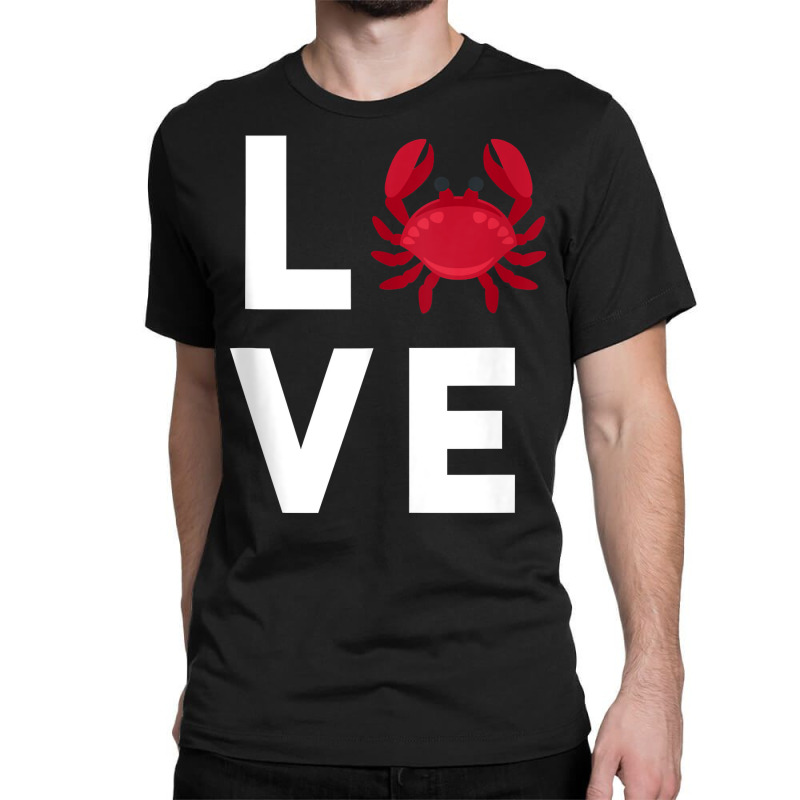 I Love Crabs Cute Crab Lover Crustacean Seafood Crab Tank Top Classic T-shirt | Artistshot