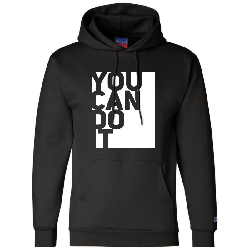 You Can Do It Champion Hoodie | Artistshot