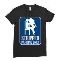 Funny Dirty Adult Humor Stripper Parking Strip Club Ladies Fitted T-shirt | Artistshot