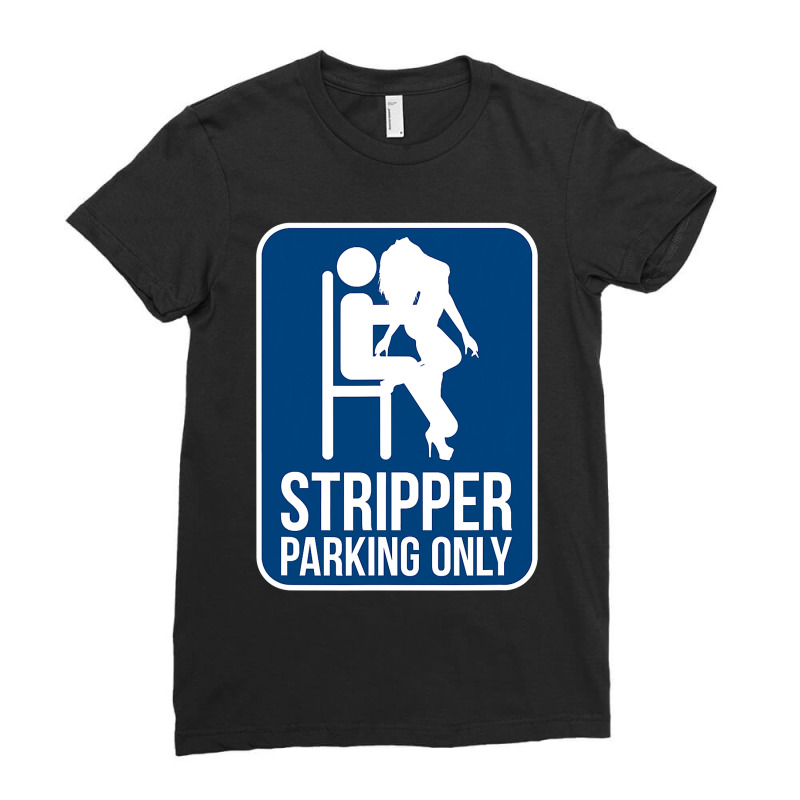 Funny Dirty Adult Humor Stripper Parking Strip Club Ladies Fitted T-Shirt by CUSER3772 | Artistshot