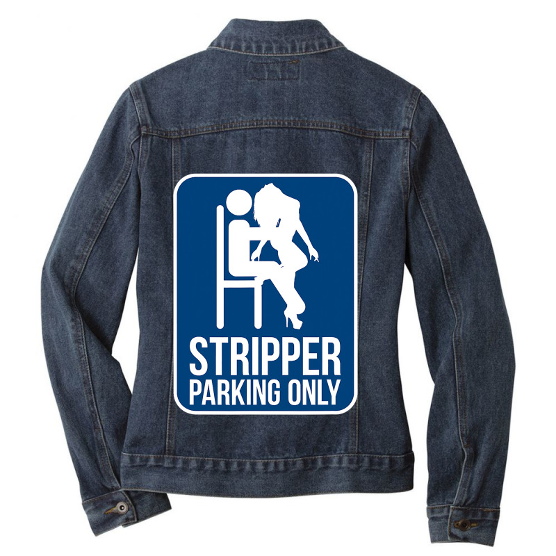 Funny Dirty Adult Humor Stripper Parking Strip Club Ladies Denim Jacket by CUSER3772 | Artistshot