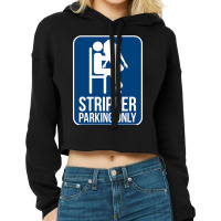 Funny Dirty Adult Humor Stripper Parking Strip Club Cropped Hoodie | Artistshot