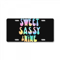 Sweet Sassy And Nine 9th Birthday Girl Tie Dye 9 Year Old  Copy License Plate | Artistshot