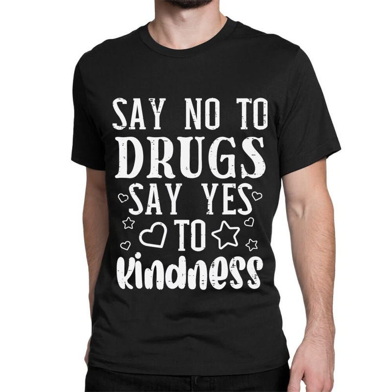 Say No To Yes To Kindness Red Ribbon Week Awareness Classic T-shirt | Artistshot