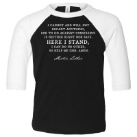 Here I Stand   Martin Luther 95 Thesis Reformation Gift T Shirt Toddler 3/4 Sleeve Tee | Artistshot