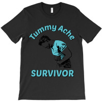 Tummy Ache Survivor Design Is Funny Tummy Ache Quote T-shirt | Artistshot