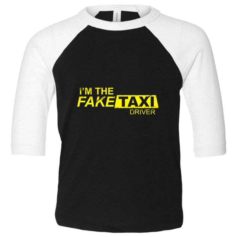 I'm The Fake Taxi Driver Toddler 3/4 Sleeve Tee by cm-arts | Artistshot