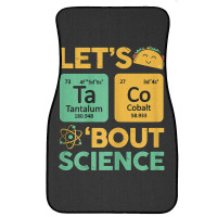 Womens Teacher Shirt Let's Taco Bout Science Cute Chemistry Physics Front Car Mat | Artistshot