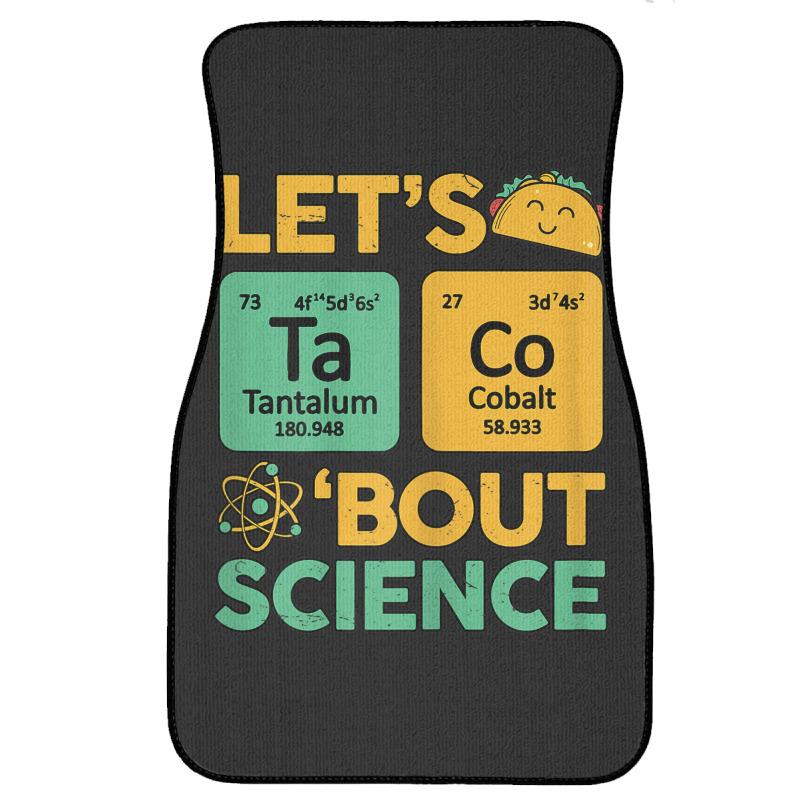 Womens Teacher Shirt Let's Taco Bout Science Cute Chemistry Physics Front Car Mat | Artistshot