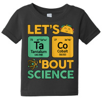 Womens Teacher Shirt Let's Taco Bout Science Cute Chemistry Physics Baby Tee | Artistshot