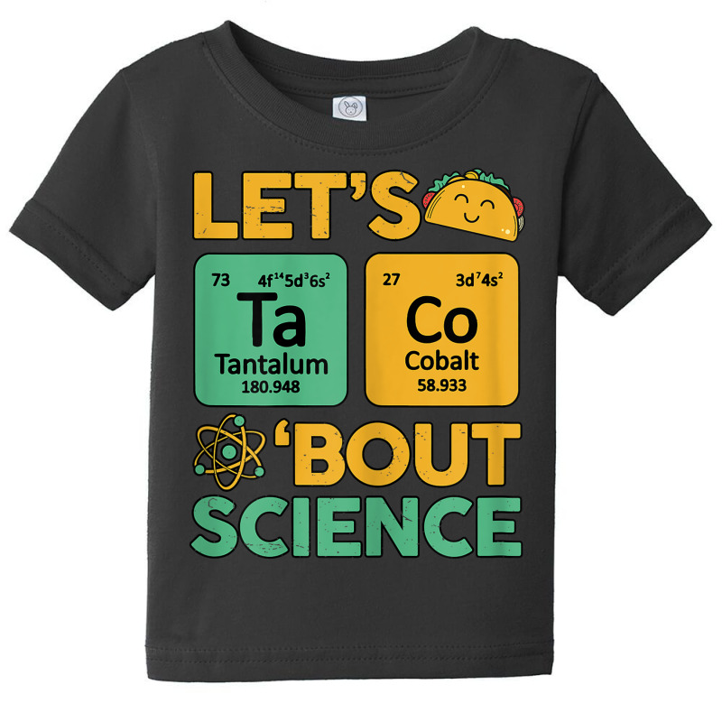 Womens Teacher Shirt Let's Taco Bout Science Cute Chemistry Physics Baby Tee | Artistshot