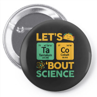 Womens Teacher Shirt Let's Taco Bout Science Cute Chemistry Physics Pin-back Button | Artistshot