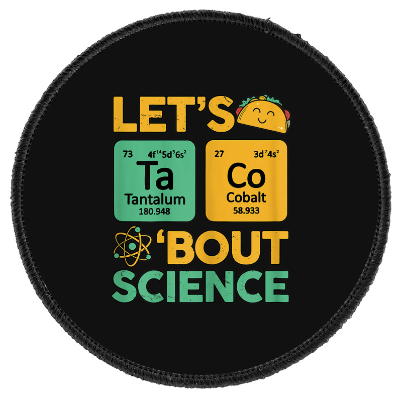 Womens Teacher Shirt Let's Taco Bout Science Cute Chemistry Physics Round Patch | Artistshot