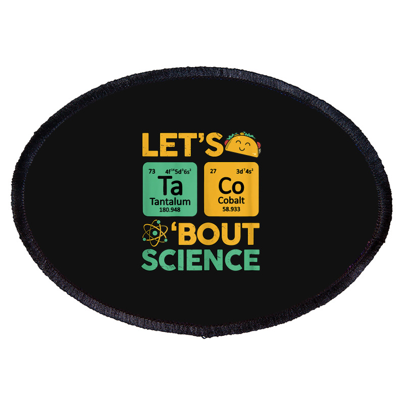 Womens Teacher Shirt Let's Taco Bout Science Cute Chemistry Physics Oval Patch | Artistshot