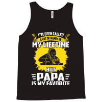 Welder Dad T  Shirt I've Been Called A Lot Of Names Is My Lifetime But Tank Top | Artistshot