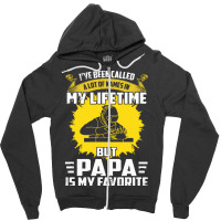 Welder Dad T  Shirt I've Been Called A Lot Of Names Is My Lifetime But Zipper Hoodie | Artistshot