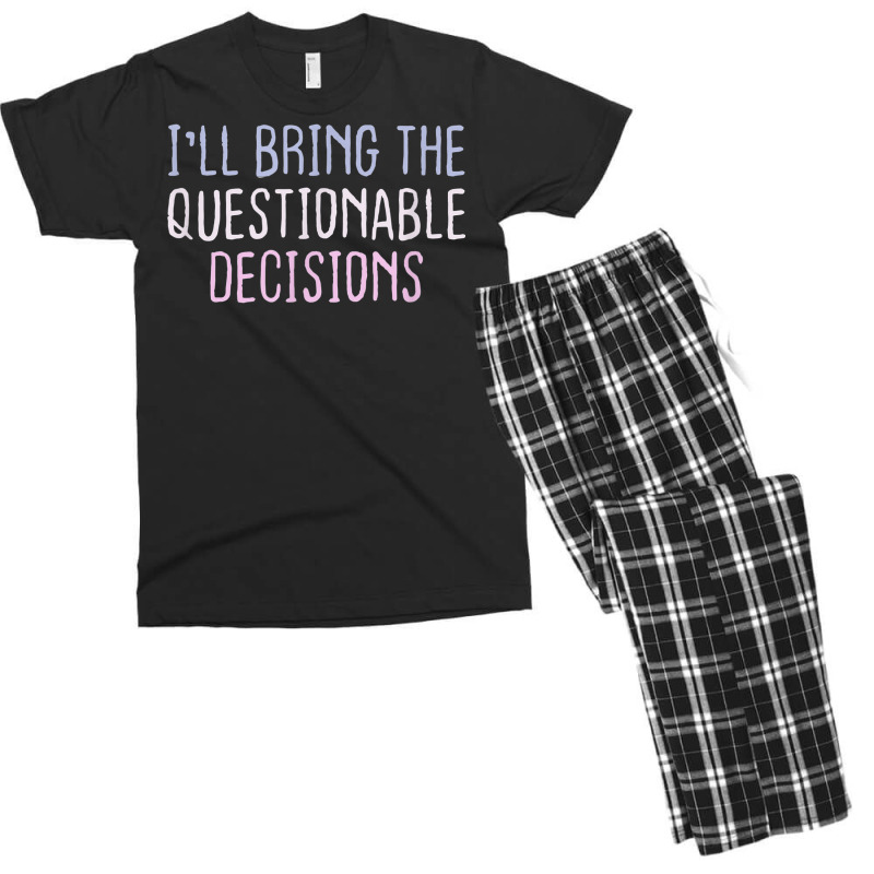 Funny Colored Sarcastic Joke I'll Bring The Questionable Men's T-shirt Pajama Set | Artistshot