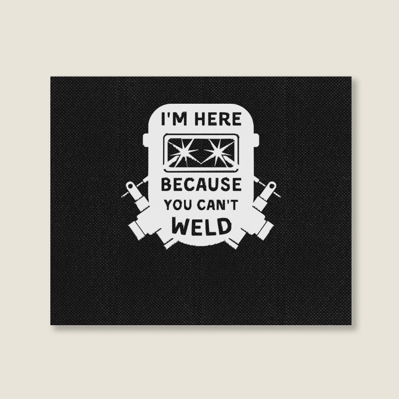 Welder Funny T  Shirt Welder, Welding, Weld T  Shirt Landscape Canvas Print | Artistshot