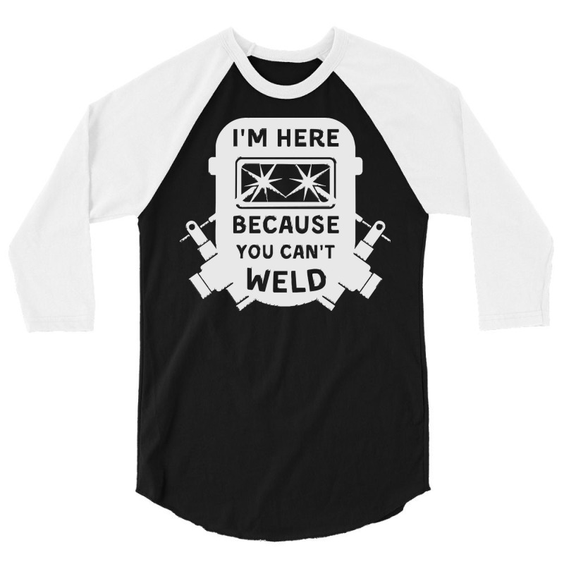 Welder Funny T  Shirt Welder, Welding, Weld T  Shirt 3/4 Sleeve Shirt | Artistshot