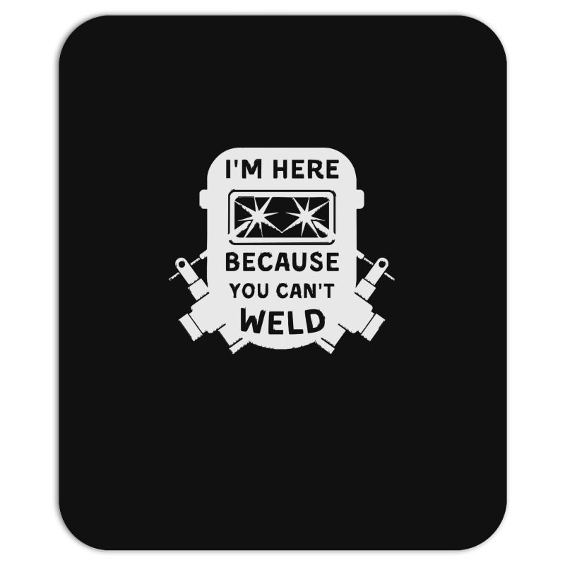 Welder Funny T  Shirt Welder, Welding, Weld T  Shirt Mousepad | Artistshot