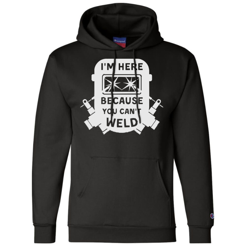 Welder Funny T  Shirt Welder, Welding, Weld T  Shirt Champion Hoodie | Artistshot