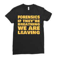 Forensics Scientists Investigator Forensic Science Ladies Fitted T-shirt | Artistshot