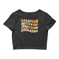 Believer Motivator Innovator Educator Retro Teacher Gifts Crop Top | Artistshot