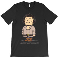 Anybody Want A Peanut T-shirt | Artistshot