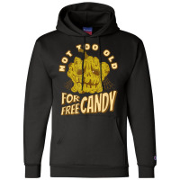 Not Too Old For Free Candy Trick Or Treat Halloween Squash Champion Hoodie | Artistshot