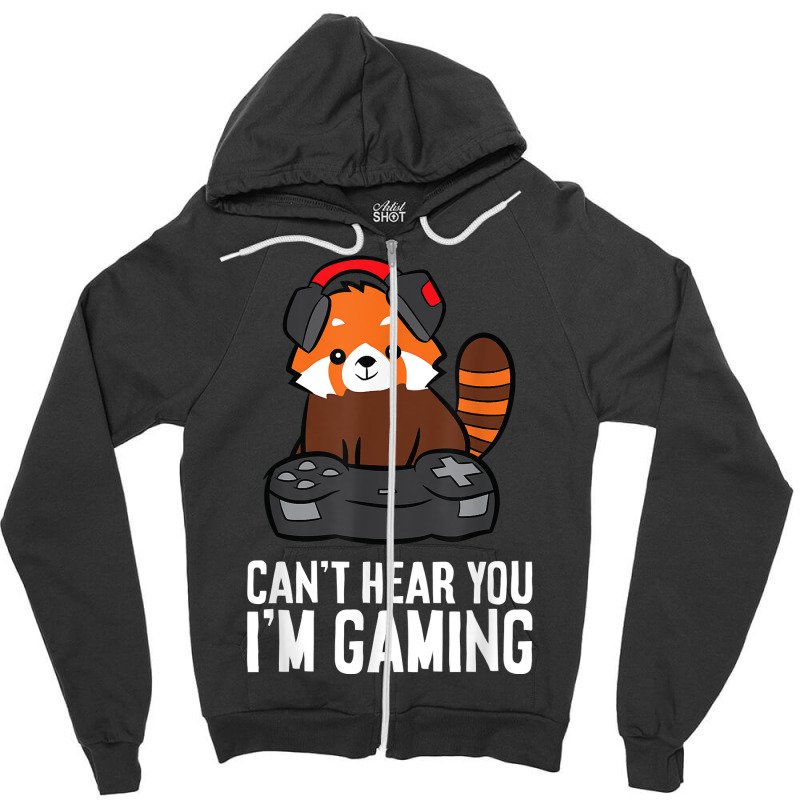 Red Panda Gaming Can't Hear You I'm Gaming Red Panda Zipper Hoodie | Artistshot