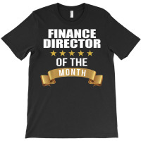 Finance Director Employee Of The Month T-shirt | Artistshot