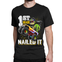 1st Grade Nailed It Dinosaur Monster Truck Graduation Cap Classic T-shirt | Artistshot