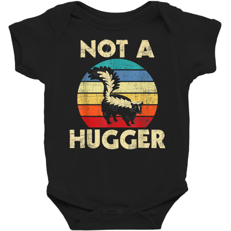 Not A Hugger   Skunk Lover Zookeeper Zoologist Mephitidae T Shirt Baby Bodysuit | Artistshot