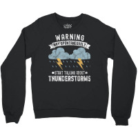 Storm Chaser Thunderstorm Storm Chasing Tornado Crewneck Sweatshirt | Artistshot