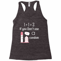 If You Don't Use A Condom Racerback Tank | Artistshot