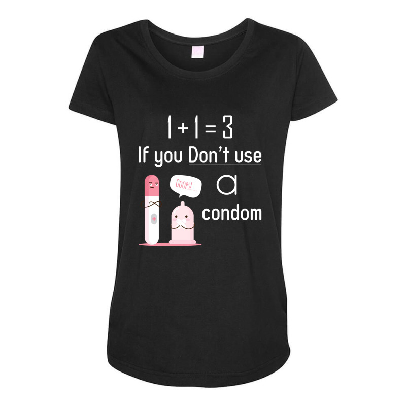 If You Don't Use A Condom Maternity Scoop Neck T-shirt by Alawi Dalaali | Artistshot