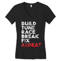 Build Tune Race Break Fix Repeat  Gift Men Car Women's V-neck T-shirt | Artistshot