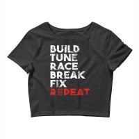 Build Tune Race Break Fix Repeat  Gift Men Car Crop Top | Artistshot