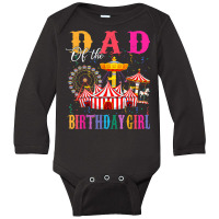 Dad Of The Birthday Girl Ringmaster Circus Birthday Party Long Sleeve Baby Bodysuit | Artistshot