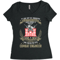 It Can Not Be Inherited Nor Purchased, Combat Engineer Women's Triblend Scoop T-shirt | Artistshot