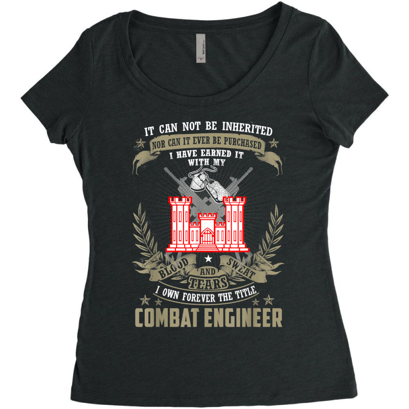 It Can Not Be Inherited Nor Purchased, Combat Engineer Women's Triblend Scoop T-shirt by SantinoBrennan | Artistshot