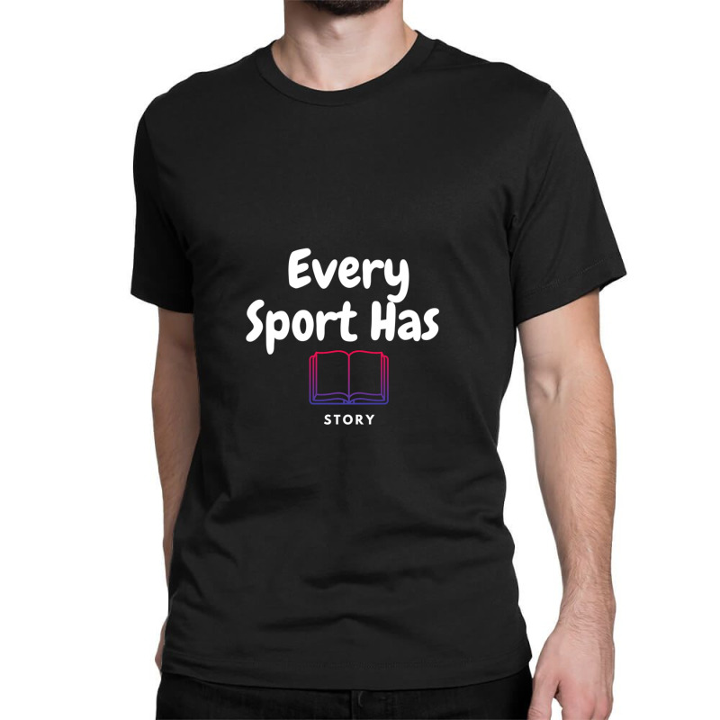 Every Sport Has A Story (story Book) Classic T-shirt by JACQUELINEMARIASMITH | Artistshot